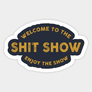 the shit show Sticker